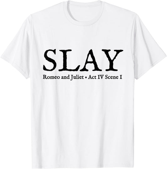 Slay Romeo and Juliet Shakespeare Theatre T-Shirt - T-Shirt | White