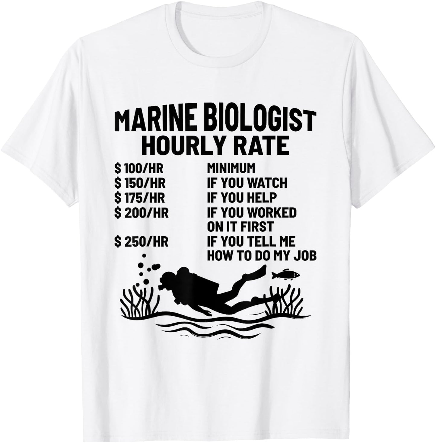 Marine Biologist Hourly Rate Biology Biologists T-Shirt - T-Shirt | White