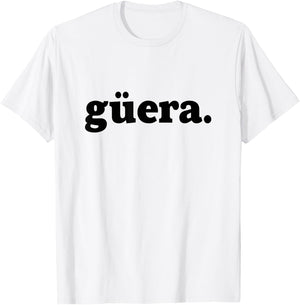 Guera Blonde Latina Hispanic Women Mexican Slang T-Shirt - T-Shirt | White