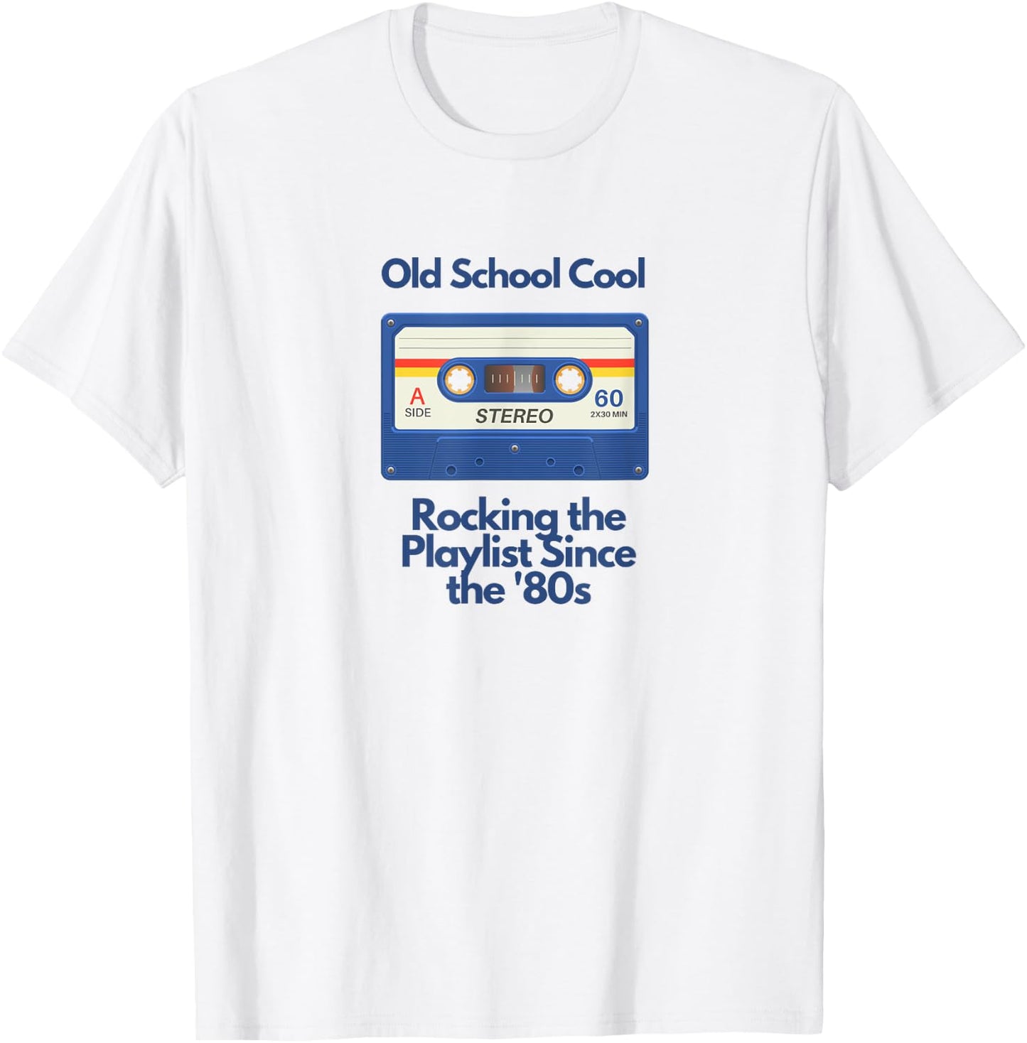 Old School Cool - Rocking the Playlist Since the '80s T-Shirt - T-Shirt | White