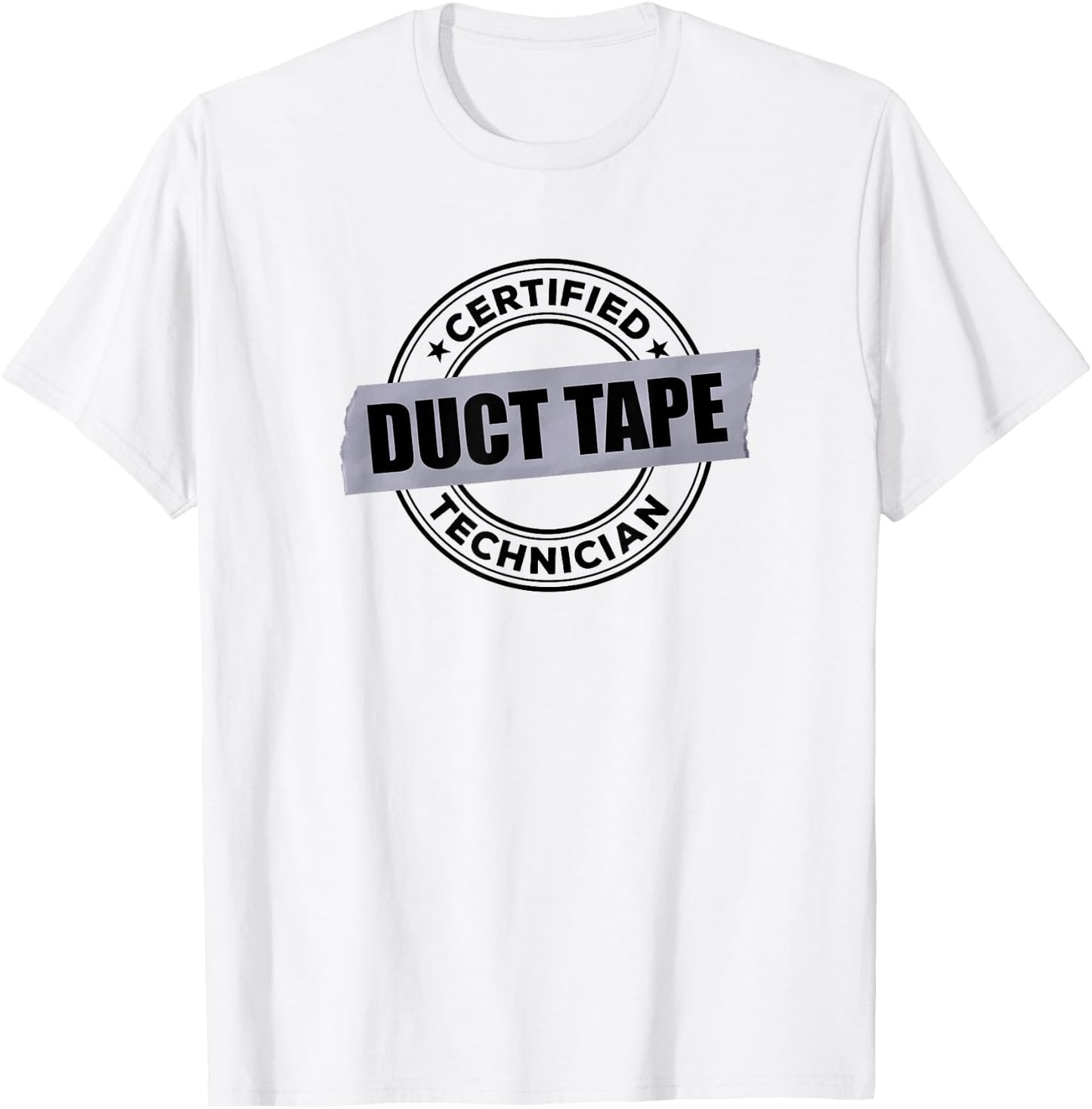 Certified DUCT TAPE Technician T-Shirt - T-Shirt | White