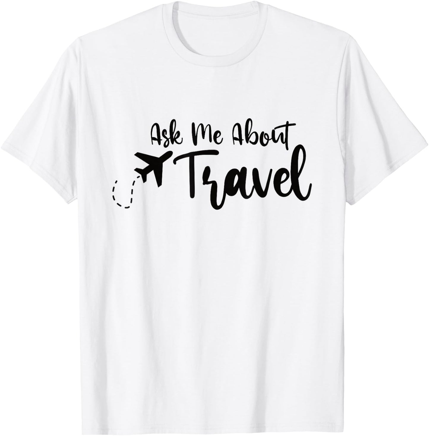 Ask Me About Travel Agent T-Shirt - T-Shirt | White
