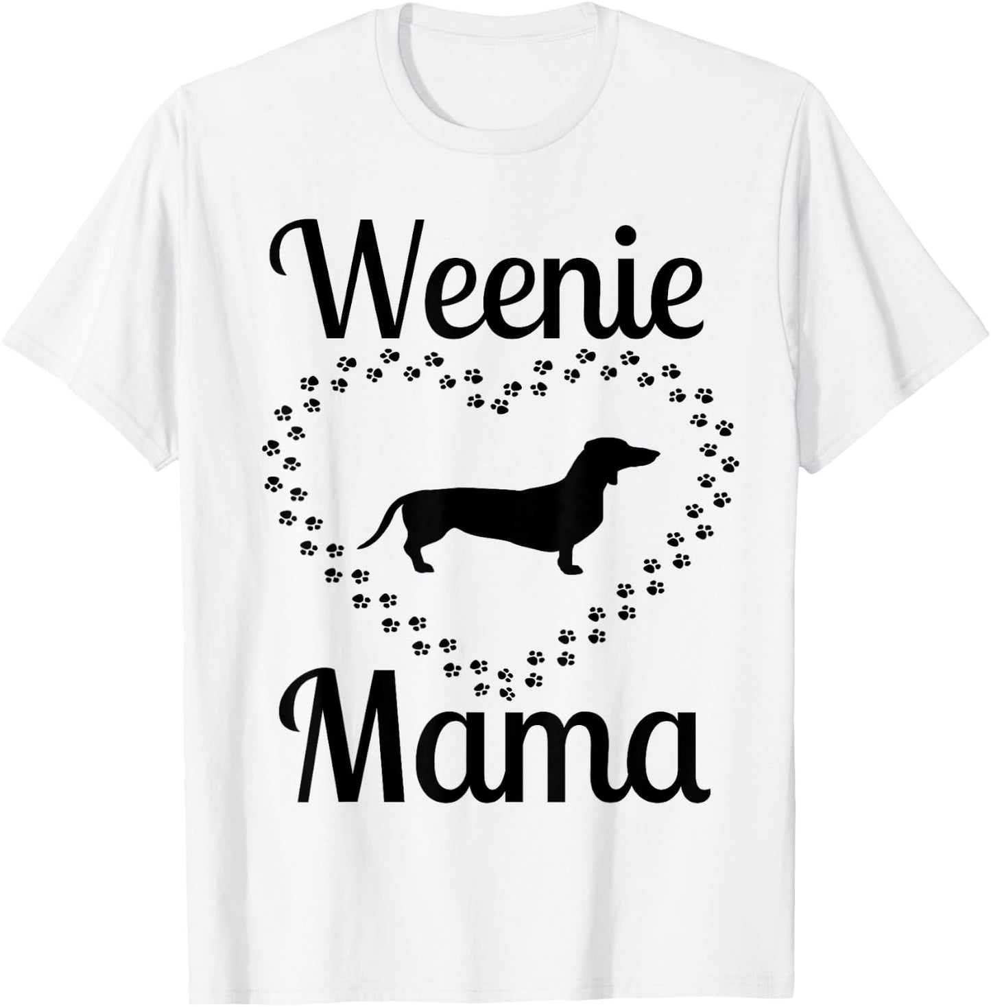 Weenie Mama Funny Dachshund Weiner Dog Heart Love Paw Mom Men Women T-Shirt - T-Shirt | White