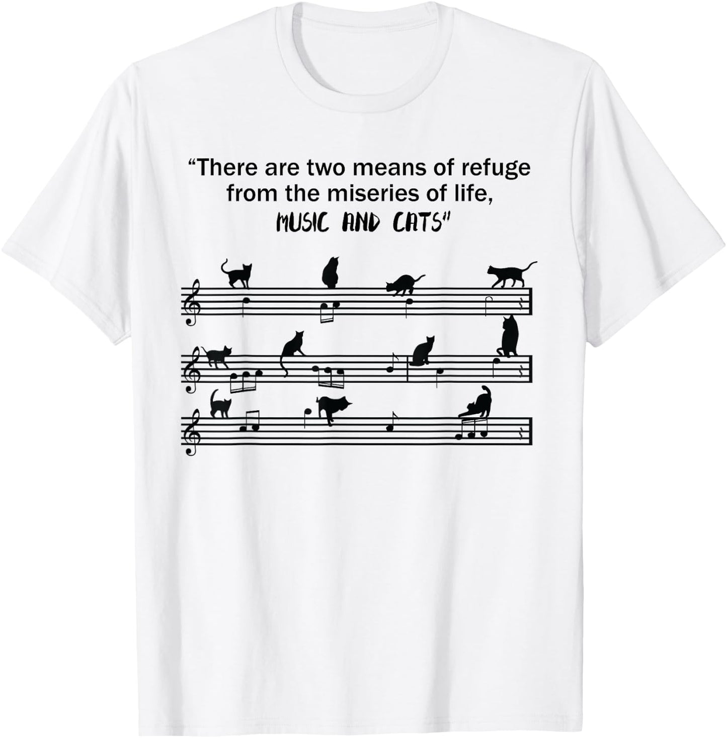 Means Of Refuge From The Miseries Of Life Music & Cats Shirt T-Shirt - T-Shirt | White