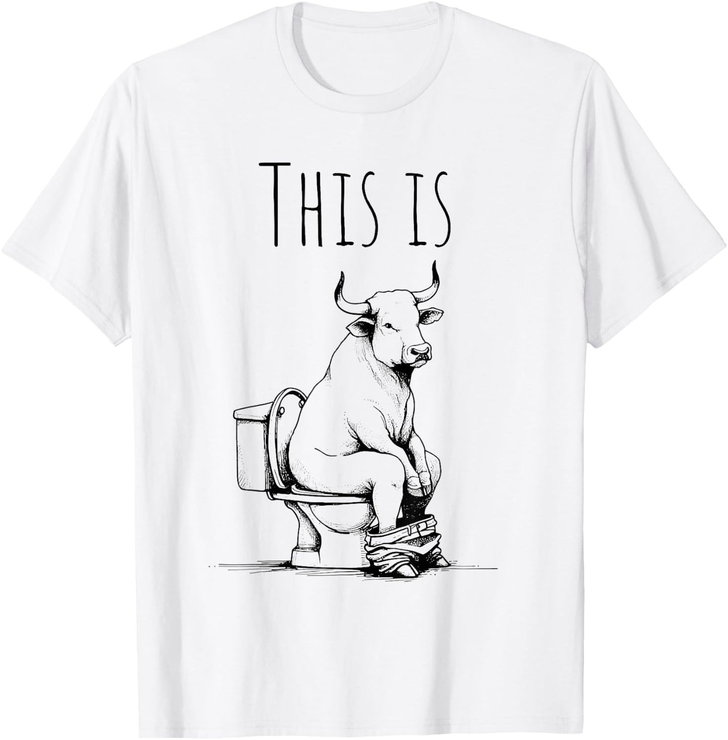 This Is Bullsht Funny Cow Toilet Humorous Design T-Shirt - T-Shirt | White