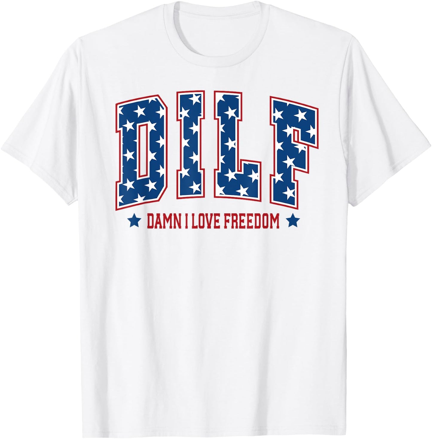 Patriotic American DILF Damn I Love Freedom USA 4th Of July Women Men T-Shirt - T-Shirt | White