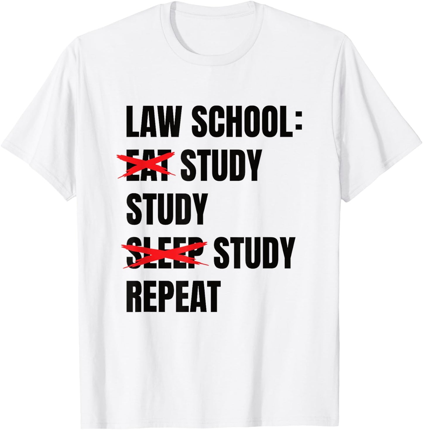 Law School Eat Sleep Study Repeat Law Student T-Shirt - T-Shirt | White