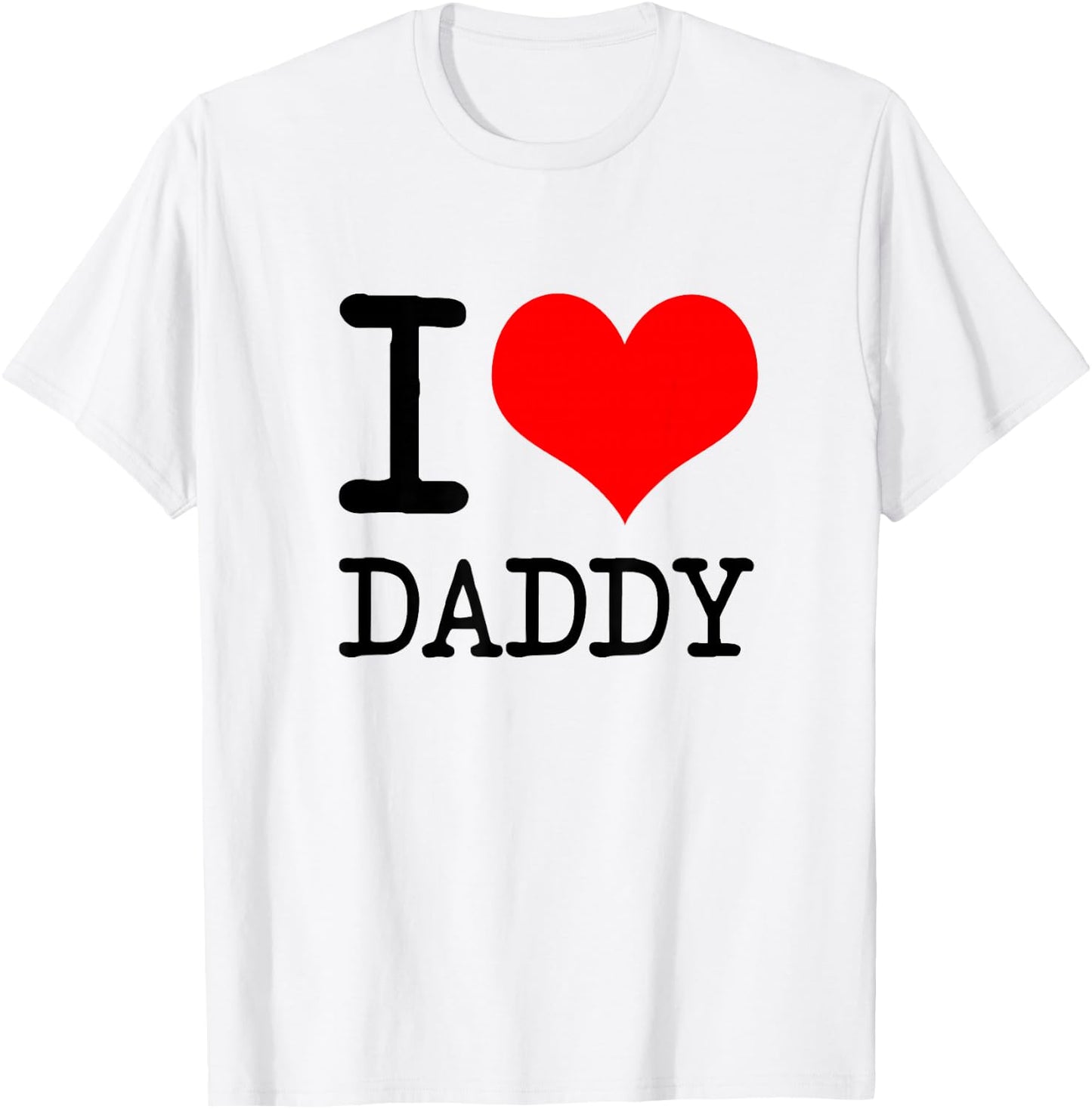 I Love (Heart) T Shirt for Father's Day T-Shirt - T-Shirt | White