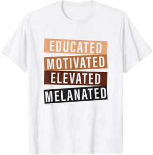 Educated Motivated Elevated Melanated Black History Month T-Shirt - T-Shirt | White
