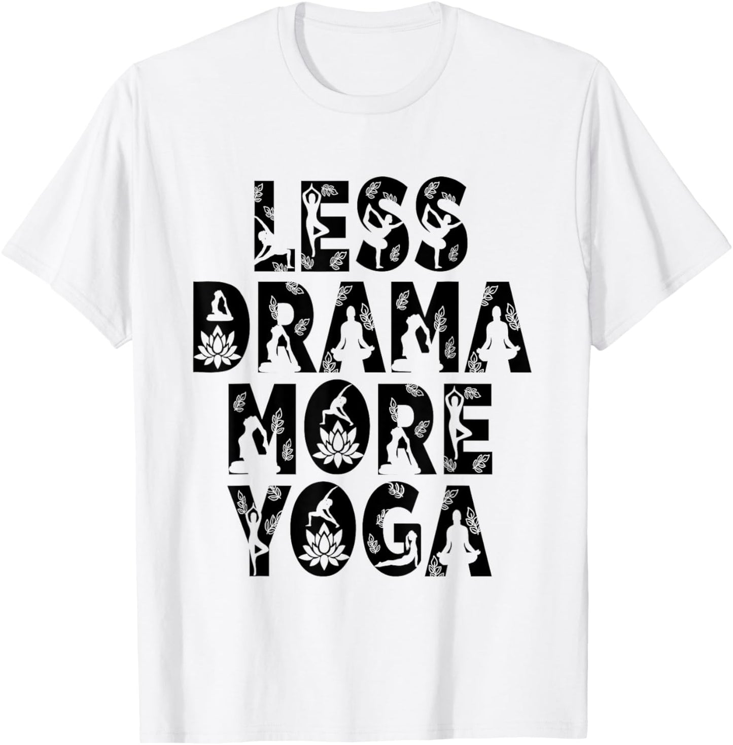 Less Drama More Yoga - Wellness Inspiration T-Shirt - T-Shirt | White
