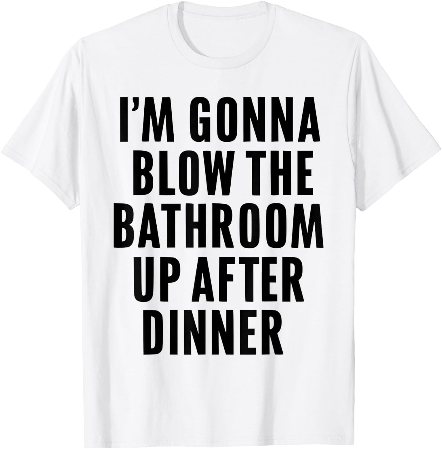 Funny Blow the Bathroom Adult Humor Inappropriate Offensive T-Shirt - T-Shirt | White