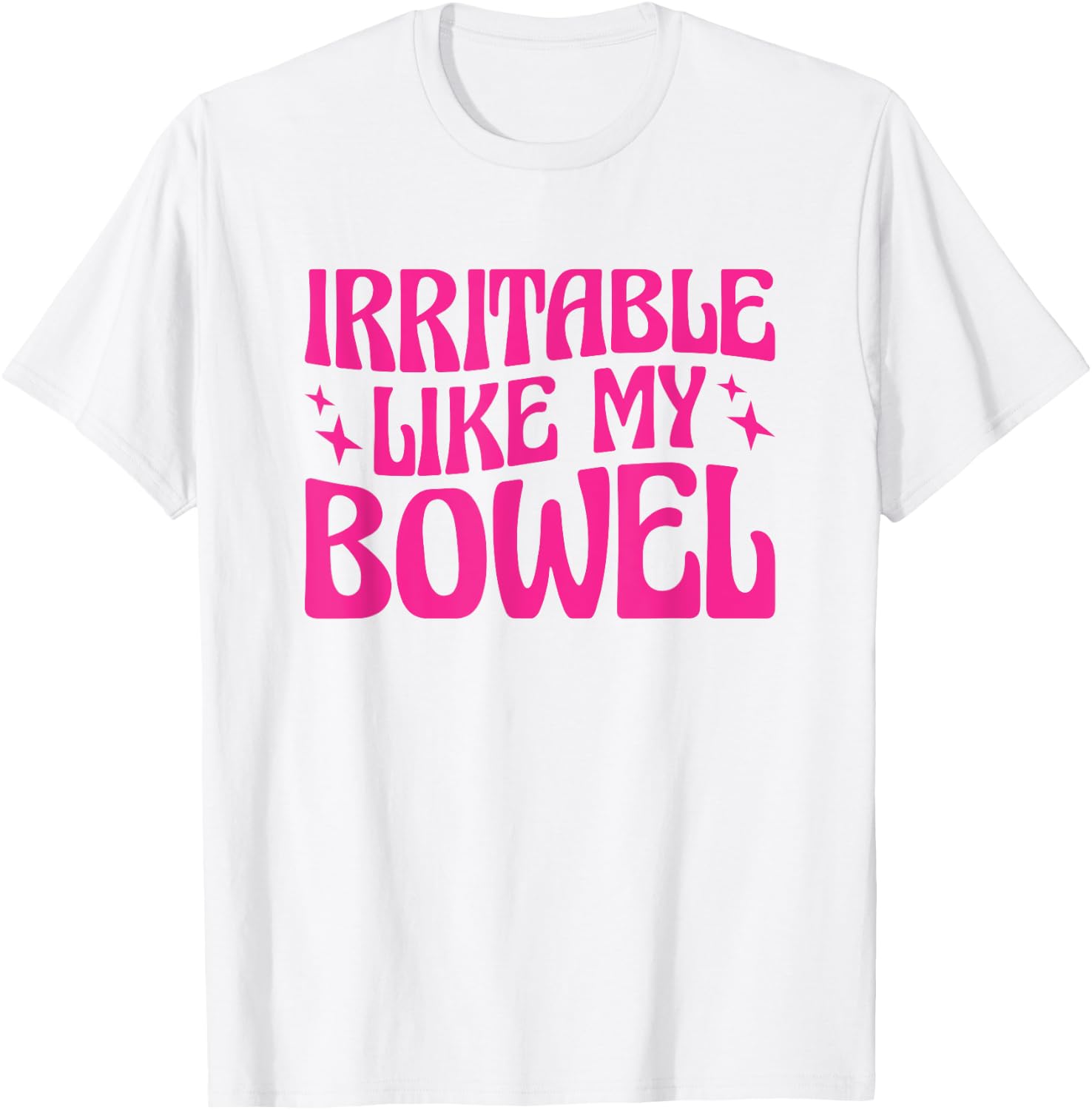 Irritable Like My Bowel IBS T-Shirt - T-Shirt | White