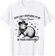 How Am I Supposed to be Rootin' Tootin' In These Conditions T-Shirt - T-Shirt | White