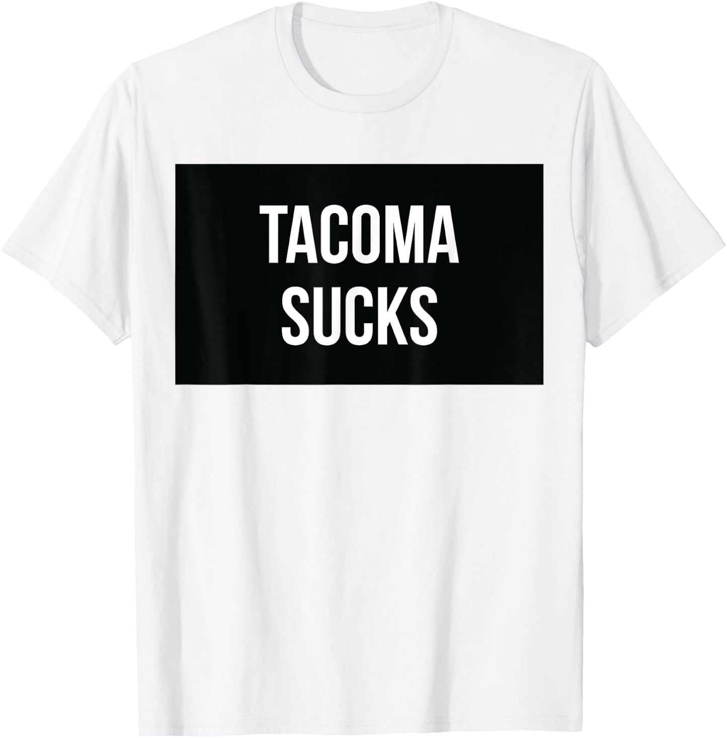 Tacoma Sucks T-Shirt - T-Shirt | White