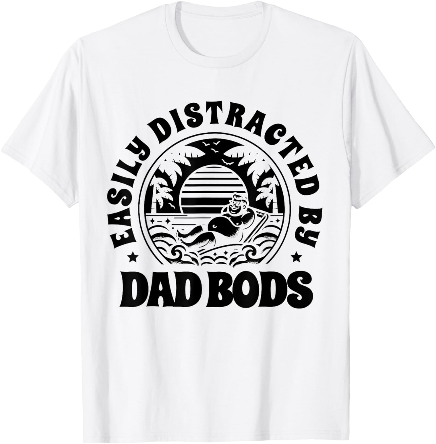 Easily Distracted By Dad Bods Father Grandpa Uncle Beer T-Shirt - T-Shirt | White
