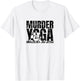 Murder Yoga - Funny Brazilian Jiu Jitsu Wrestling Distressed T-Shirt - T-Shirt | White