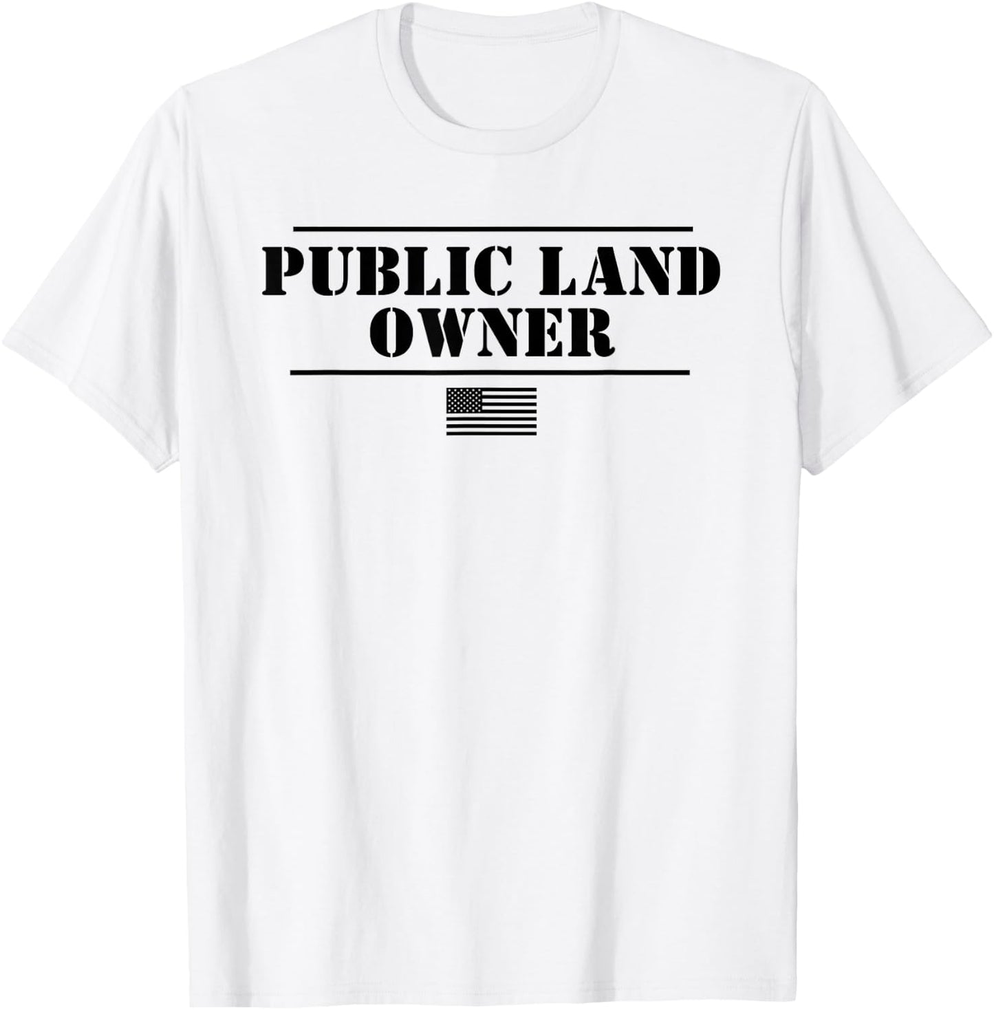 Public Land Owner T-Shirt - T-Shirt | White