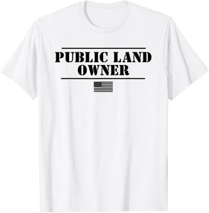 Public Land Owner T-Shirt - T-Shirt | White