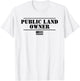 Public Land Owner T-Shirt - T-Shirt | White