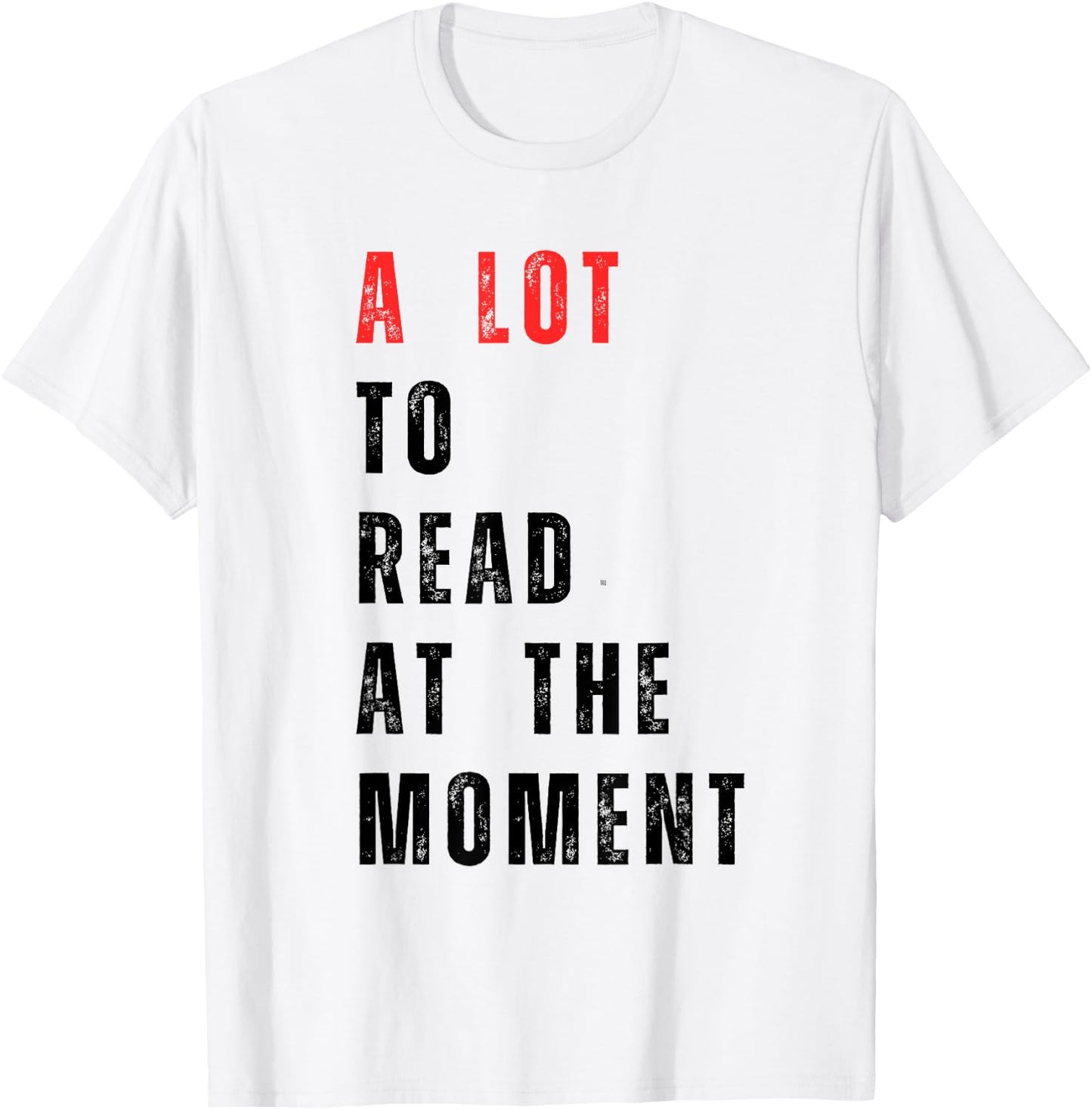 A Lot to Read at The Moment Women's Men's Kid's T-Shirt - T-Shirt | White