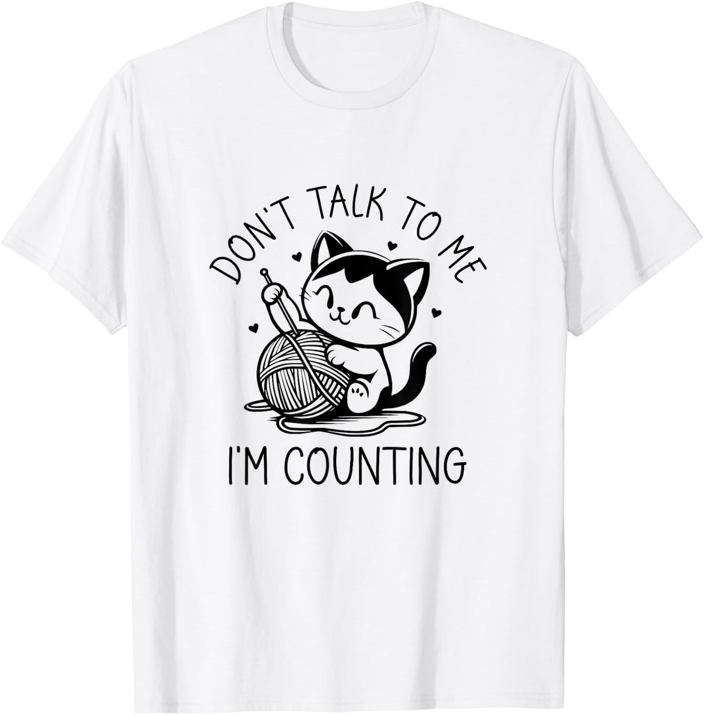Don't Talk To Me I'm Counting Cat Funny Crochet Knitting T-Shirt - T-Shirt | White
