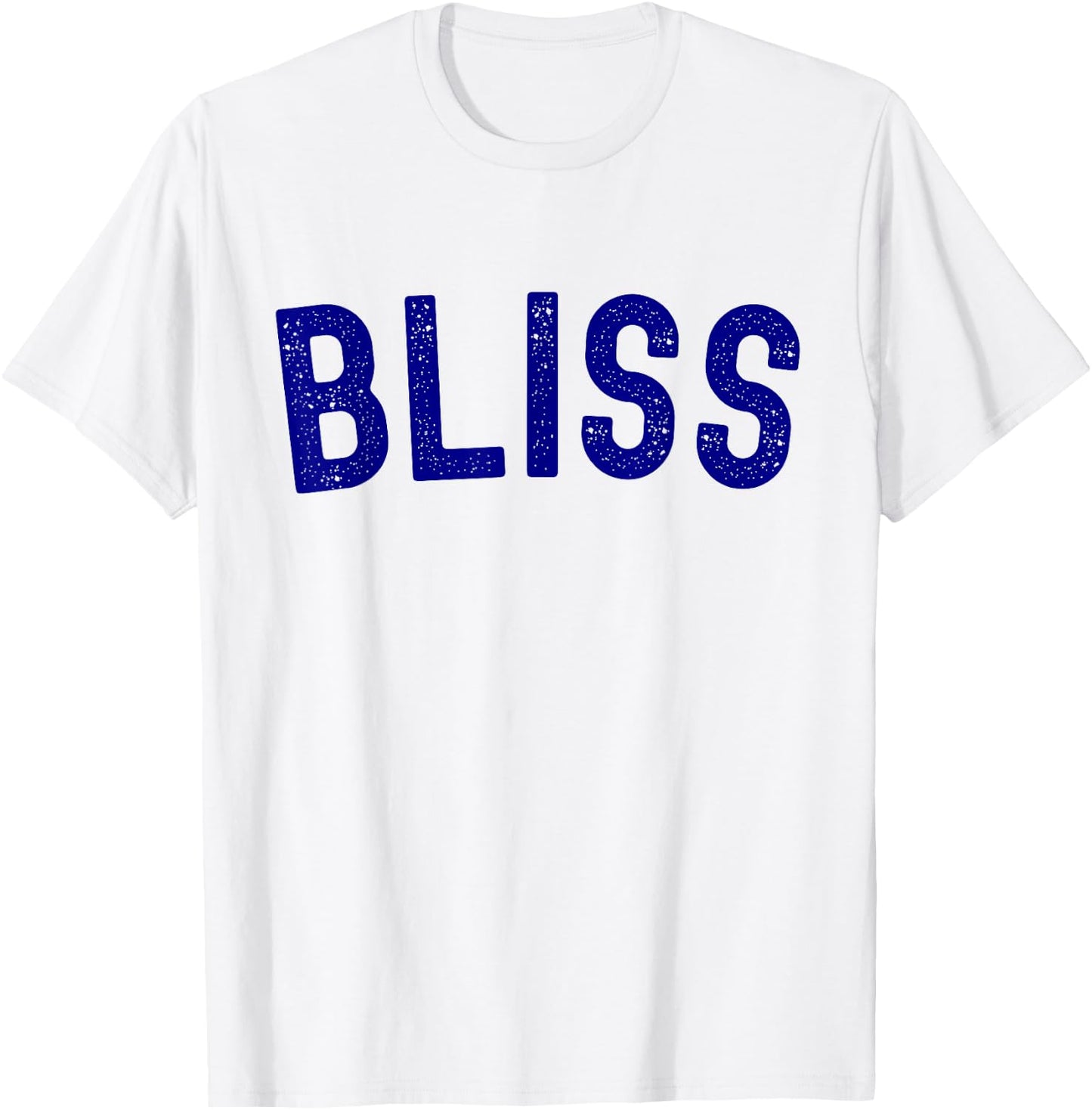 Bliss Word Funny T-Shirt - T-Shirt | White