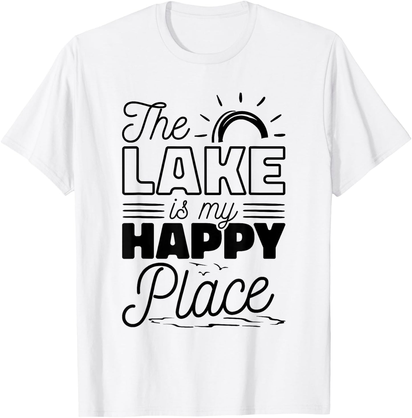 The Lake Is My Happy Place, Lake Lover Boat And Sailors T-Shirt - T-Shirt | White