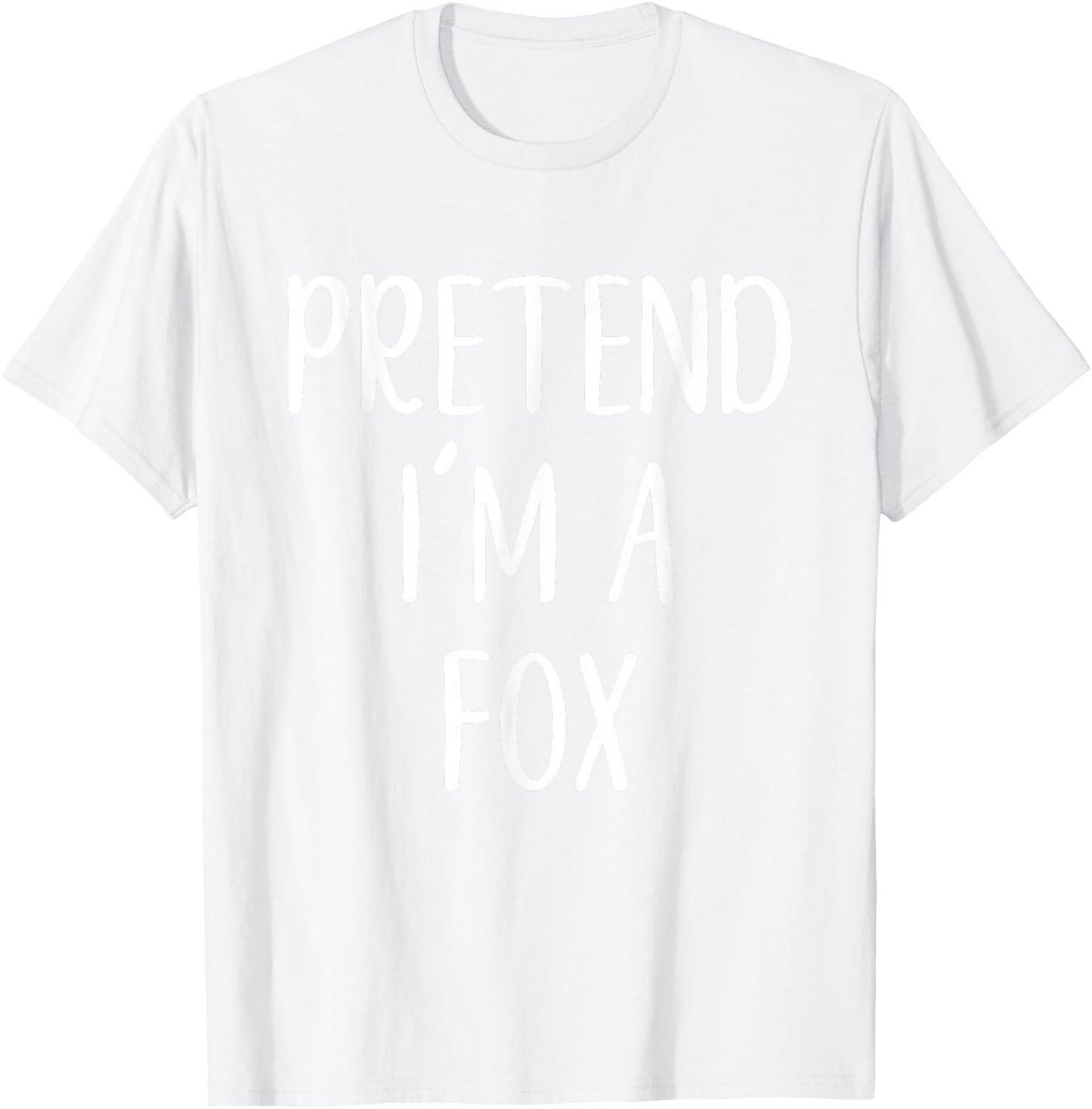 Pretend I'm A Fox Costume Halloween Funny Easy Adult Kid T-Shirt - T-Shirt | White