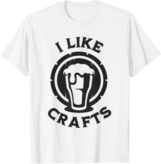 I Like Crafts Funny Design for Beer Lover T-Shirt - T-Shirt | White