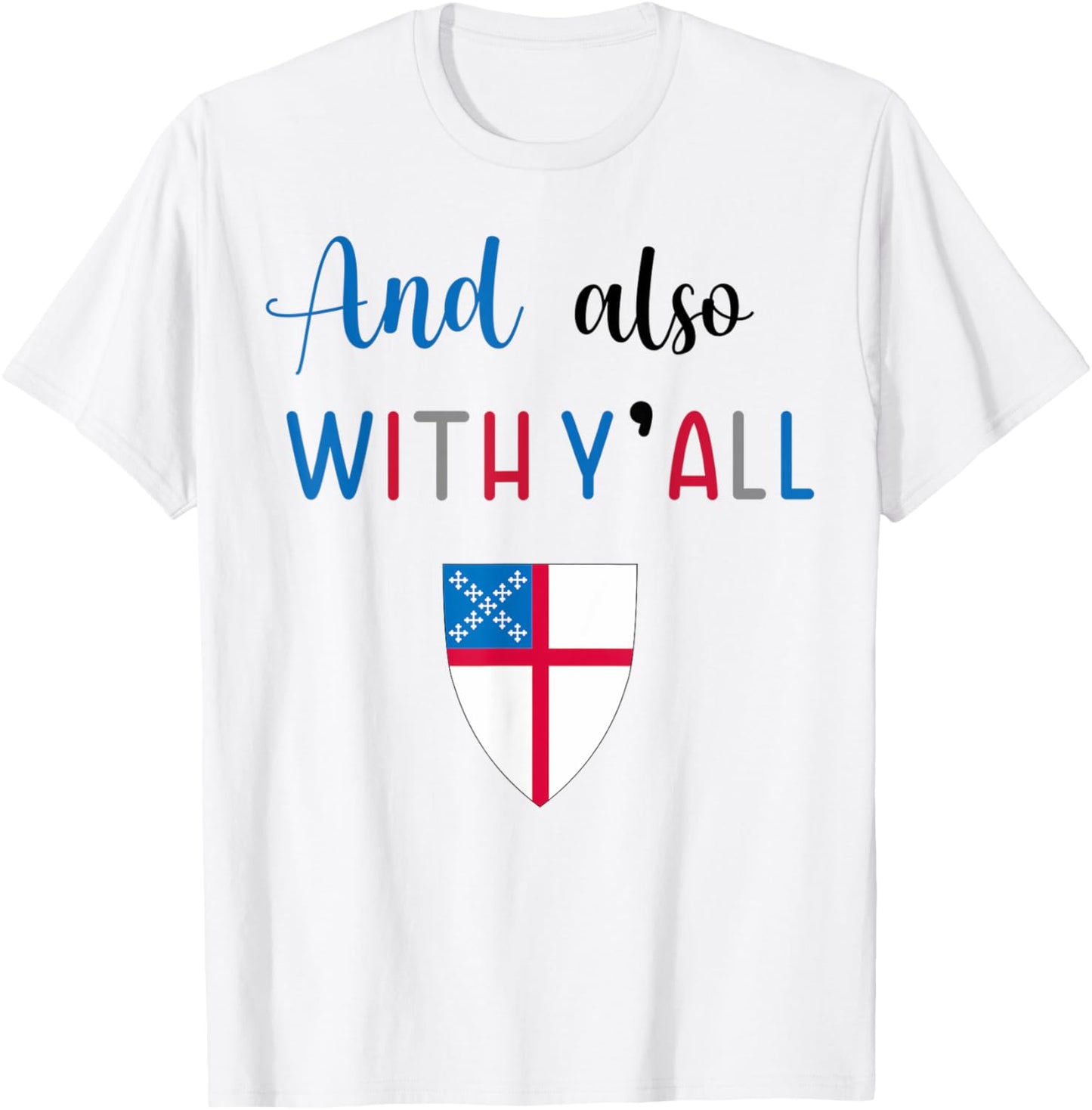 Funny And Also With Y'All Episcopal Church Christian T-Shirt - T-Shirt | White