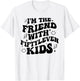 I'm The Friend With Fiftyleven Kids Mom Life Big Family T-Shirt - T-Shirt | White