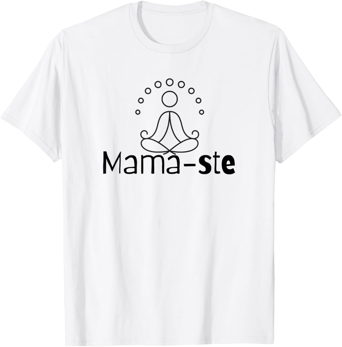 Mama-ste or Namaste Funny Yoga Clothing for Moms workout T-Shirt - T-Shirt | White