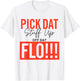 Pick Dat Stuff Up Off Dat Flo Funny T-Shirt - T-Shirt | White
