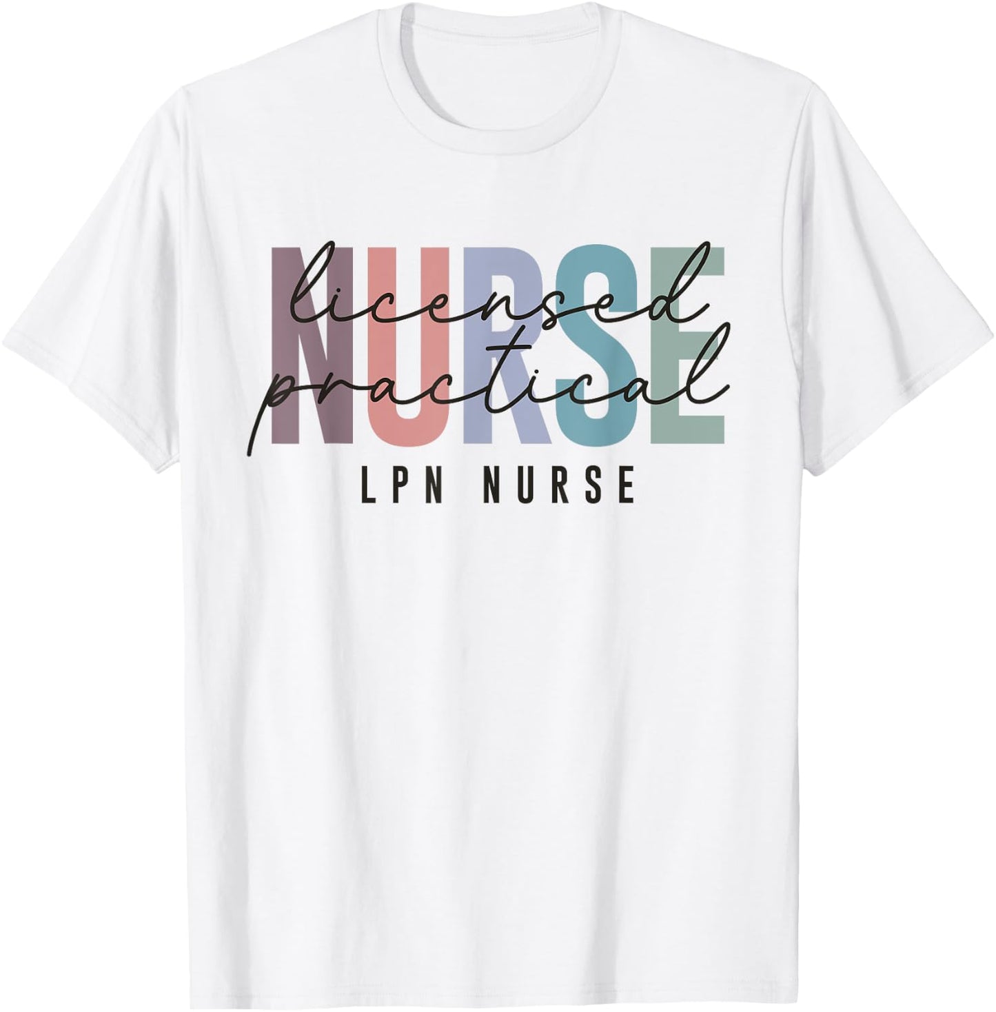 LPN Nurse Licensed Practical Nursing Nurse Week Healthcare T-Shirt - T-Shirt | White