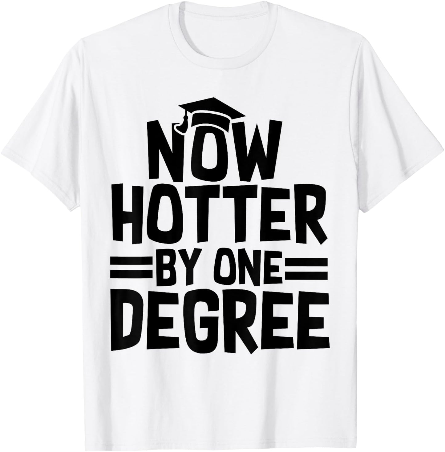 Hotter By One Degree Funny Graduation 2025 T-Shirt - T-Shirt | White