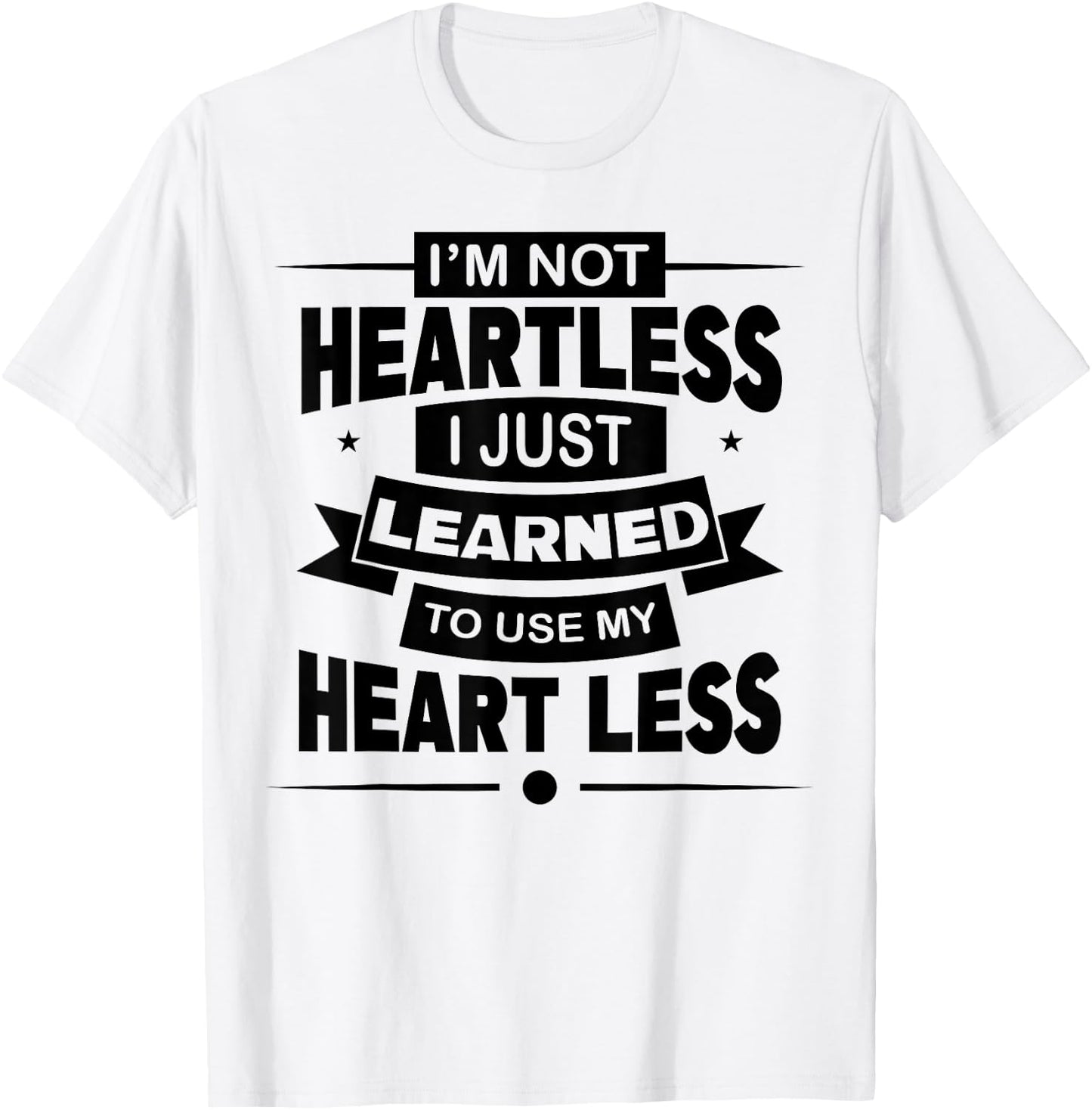 I'm Not Heartless Just Using My Heart Less Break Up T-Shirt - T-Shirt | White