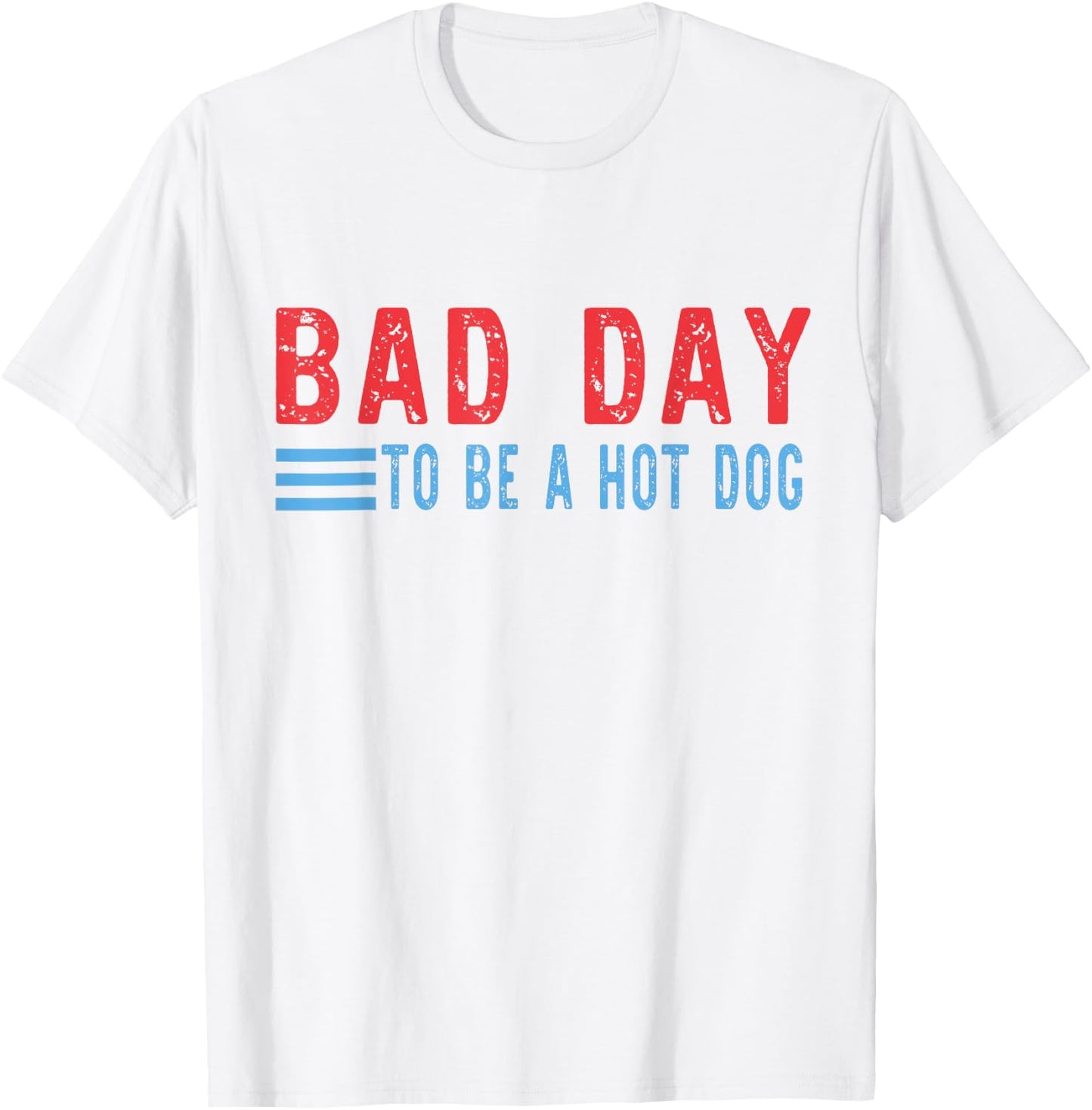 Bad Day to Be A Hot Dog Funny T-Shirt - T-Shirt | White