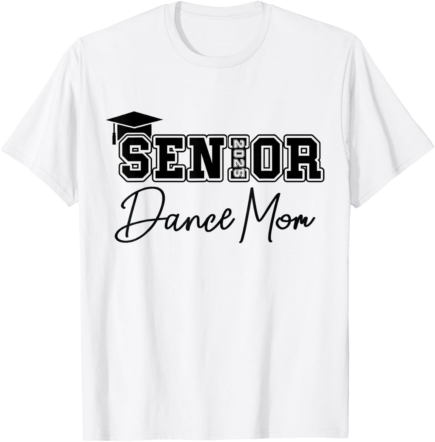 Senior 2025 Proud Dance Mom Of A Class Of 2025 Graduate T-Shirt - T-Shirt | White