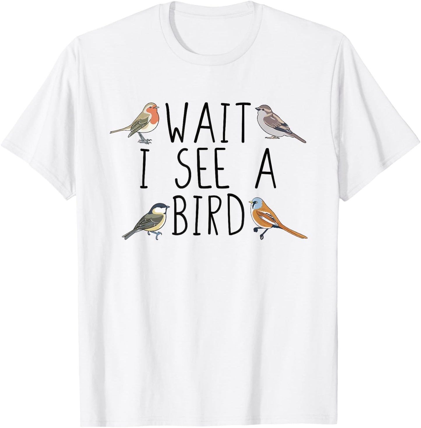 Bird Watching Wait I See A Bird Birding T-Shirt - T-Shirt | White