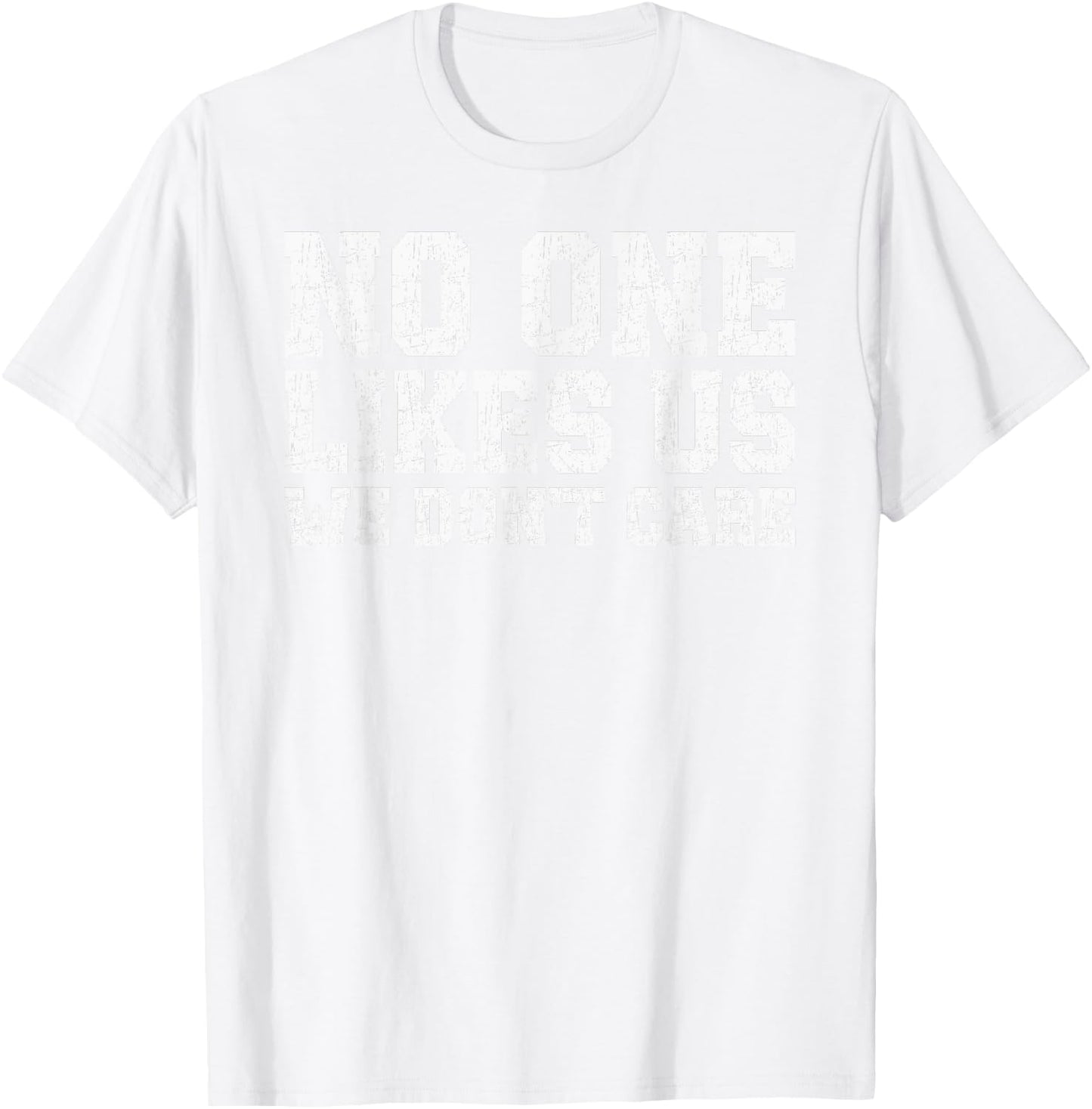 Philadelphia They Don't Likes Us We Don't Care Philly Fan T-Shirt - T-Shirt | White
