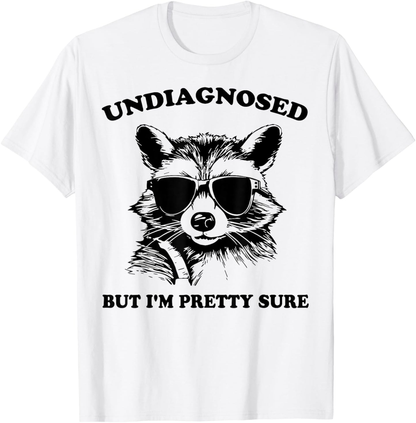 Undiagnosed But I'm Pretty Sure Funny Vintage Raccoon T-Shirt - T-Shirt | White
