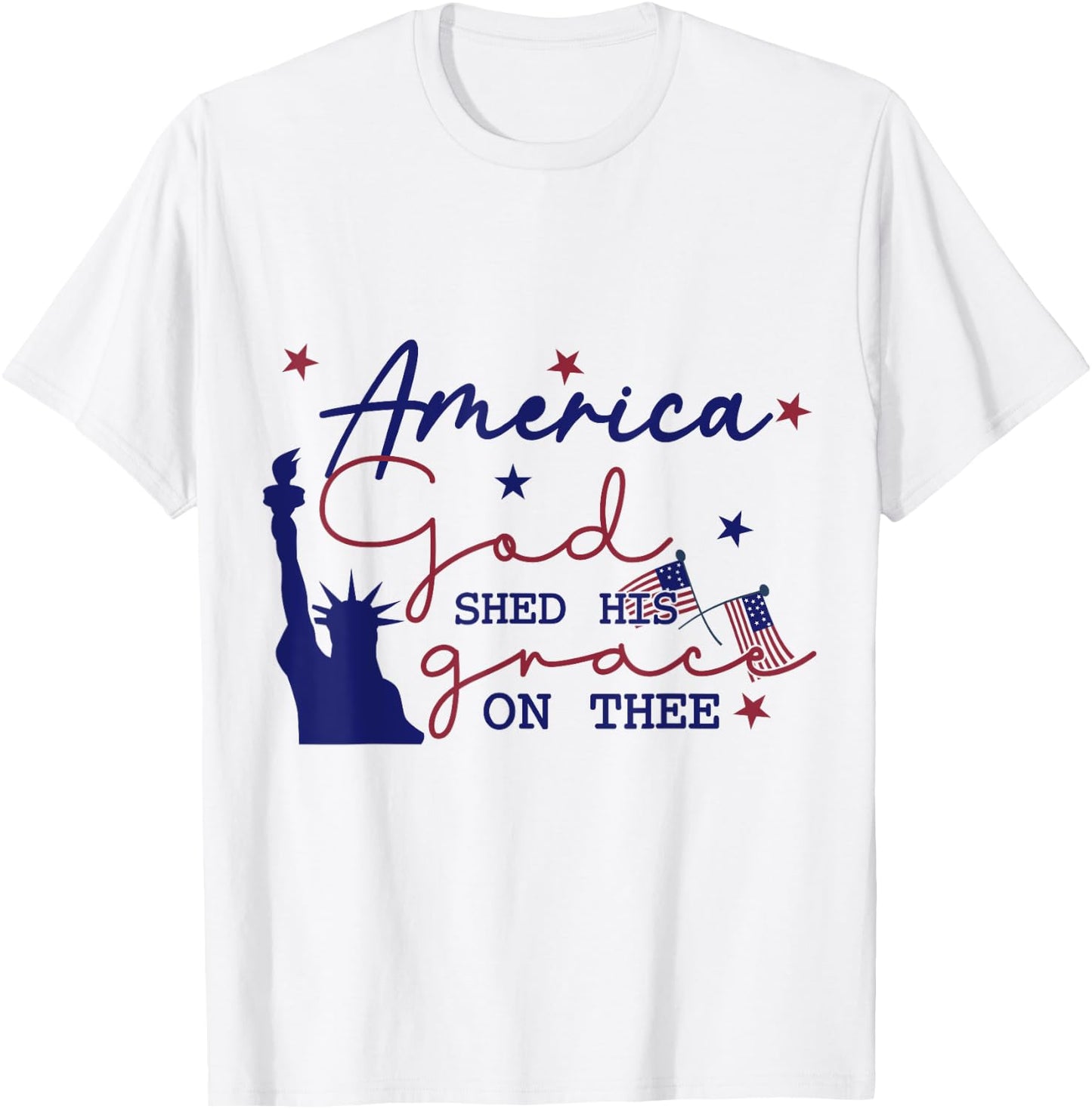 America God Shed His Grace on Thee 4th of July T-Shirt - T-Shirt | White