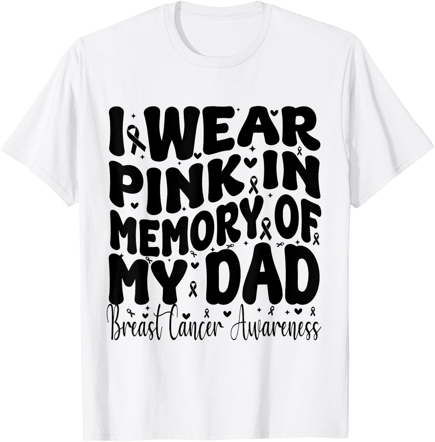I Wear Pink In Memory Of My Dad Breast Cancer Awareness T-Shirt - T-Shirt | White
