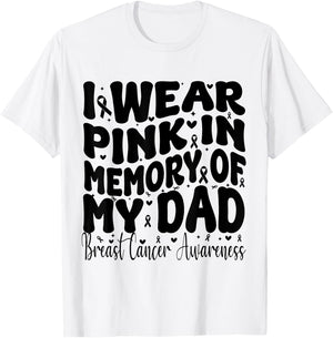 I Wear Pink In Memory Of My Dad Breast Cancer Awareness T-Shirt - T-Shirt | White