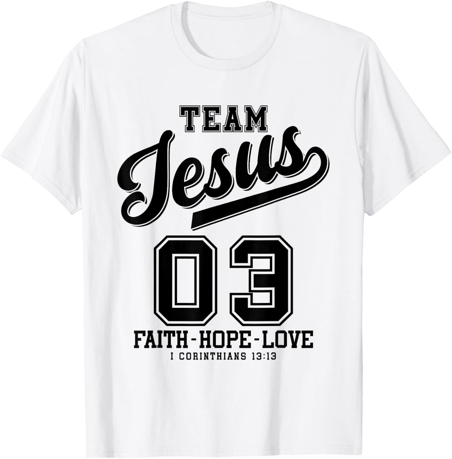Christian - Team Jesus 03 Faith Hope Love T-Shirt - T-Shirt | White