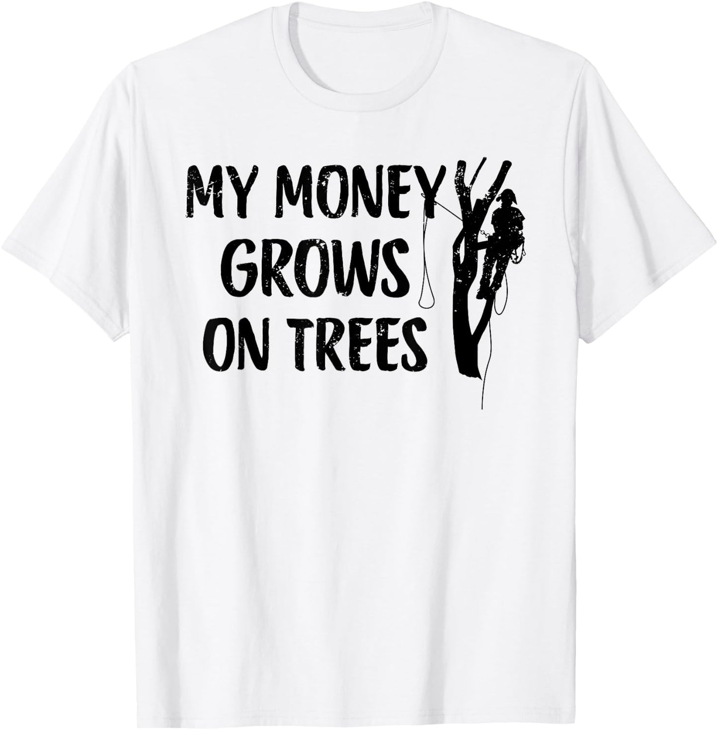 Funny Arborist Tree Climber Logger Lumberjack Gifts T-Shirt - T-Shirt | White