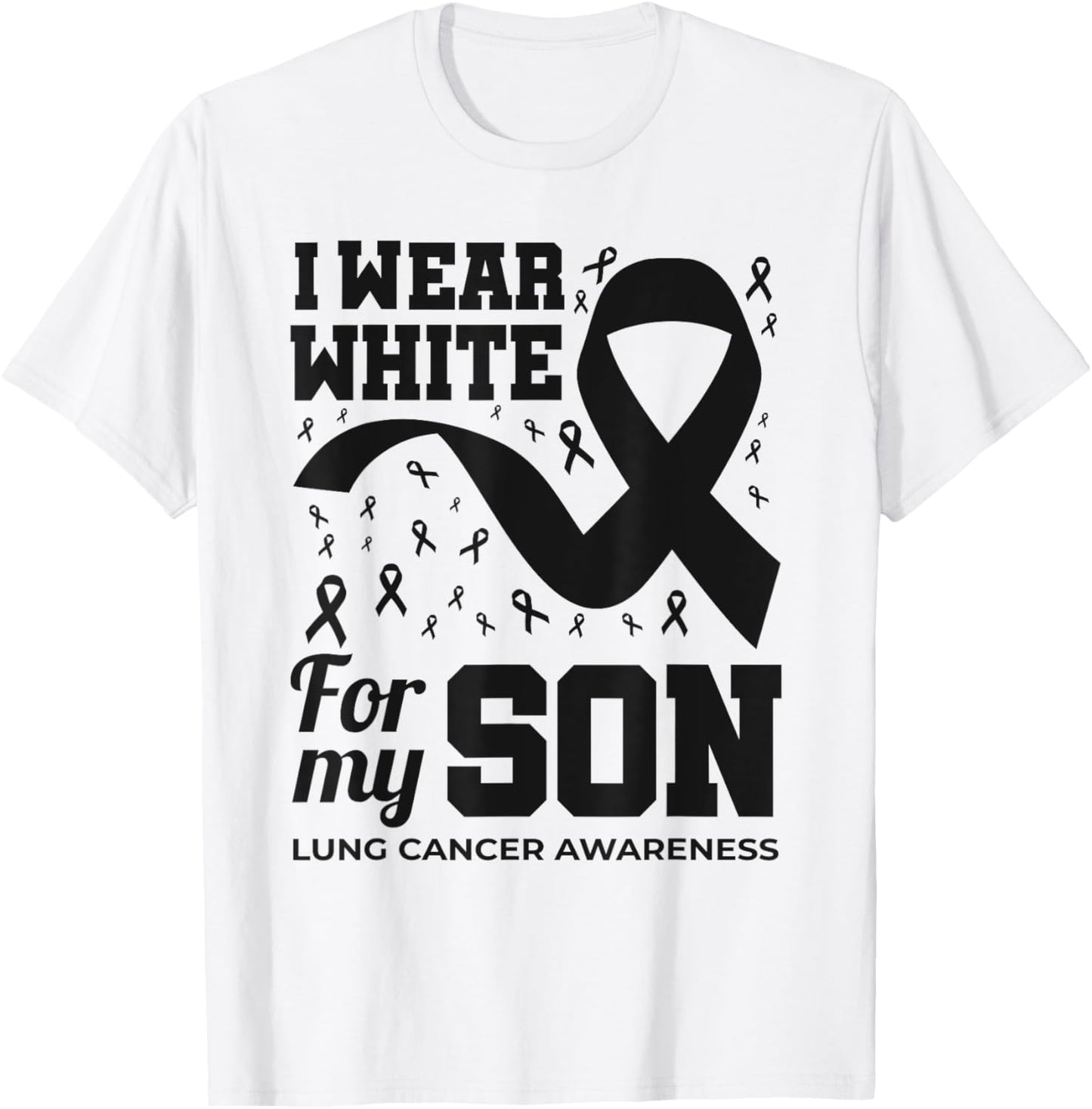 I Wear White For My Son Lung Cancer Awareness Month T-Shirt - T-Shirt | White