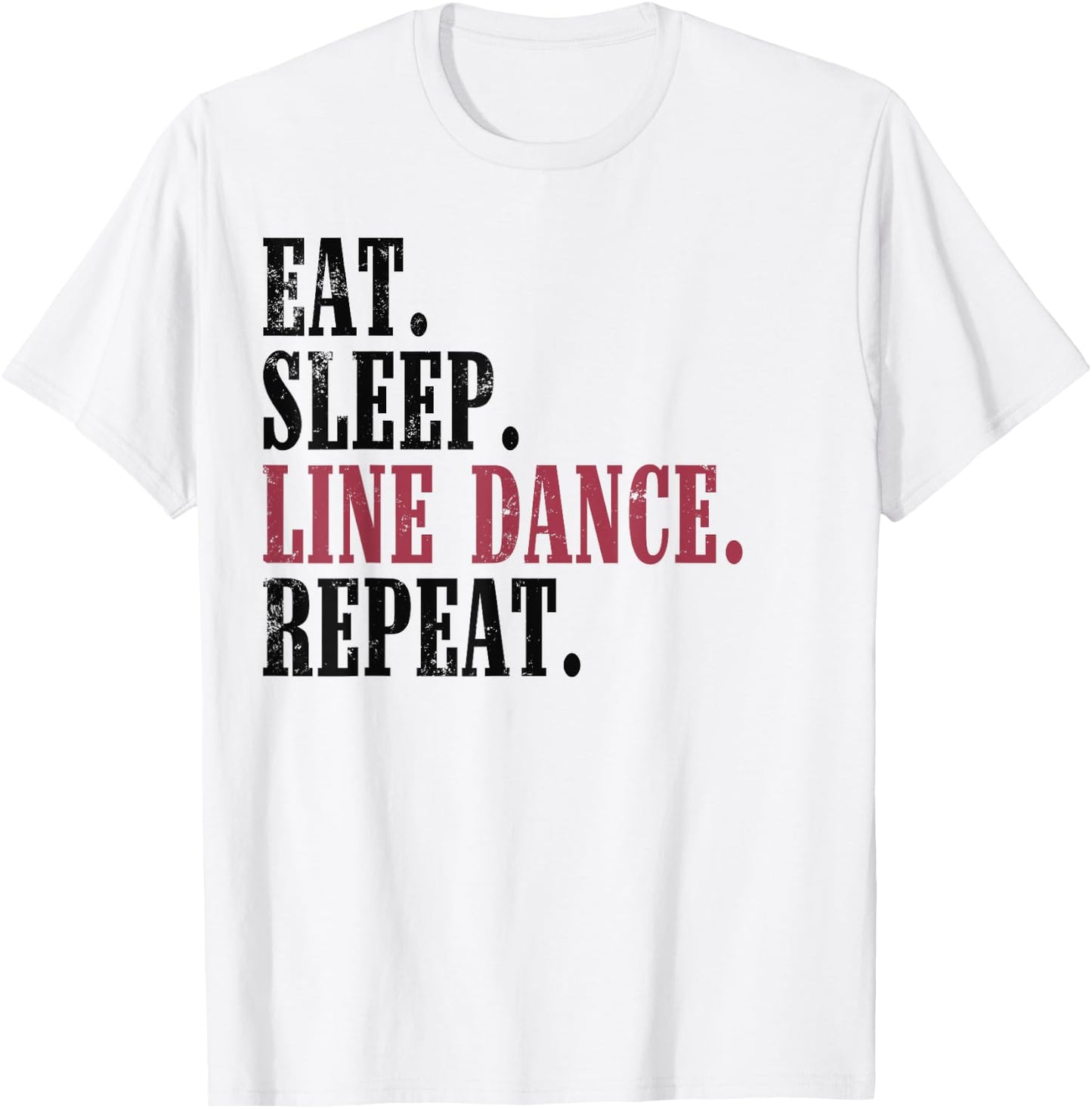 Eat Sleep Line Dance Repeat Shirt Funny Western Dance T-Shirt - T-Shirt | White