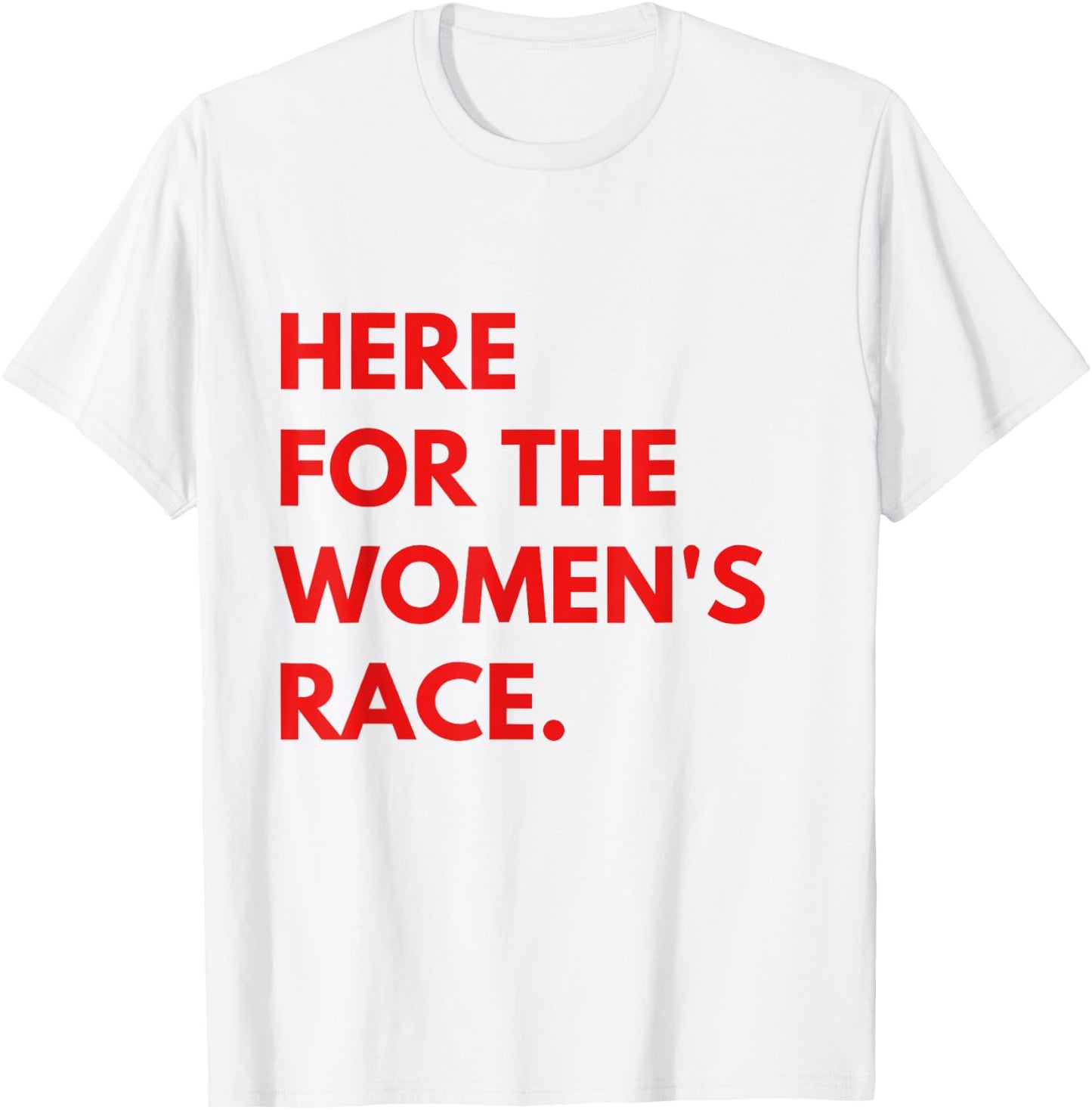 Sport Racing Here for the Women's Race T-Shirt - T-Shirt | White