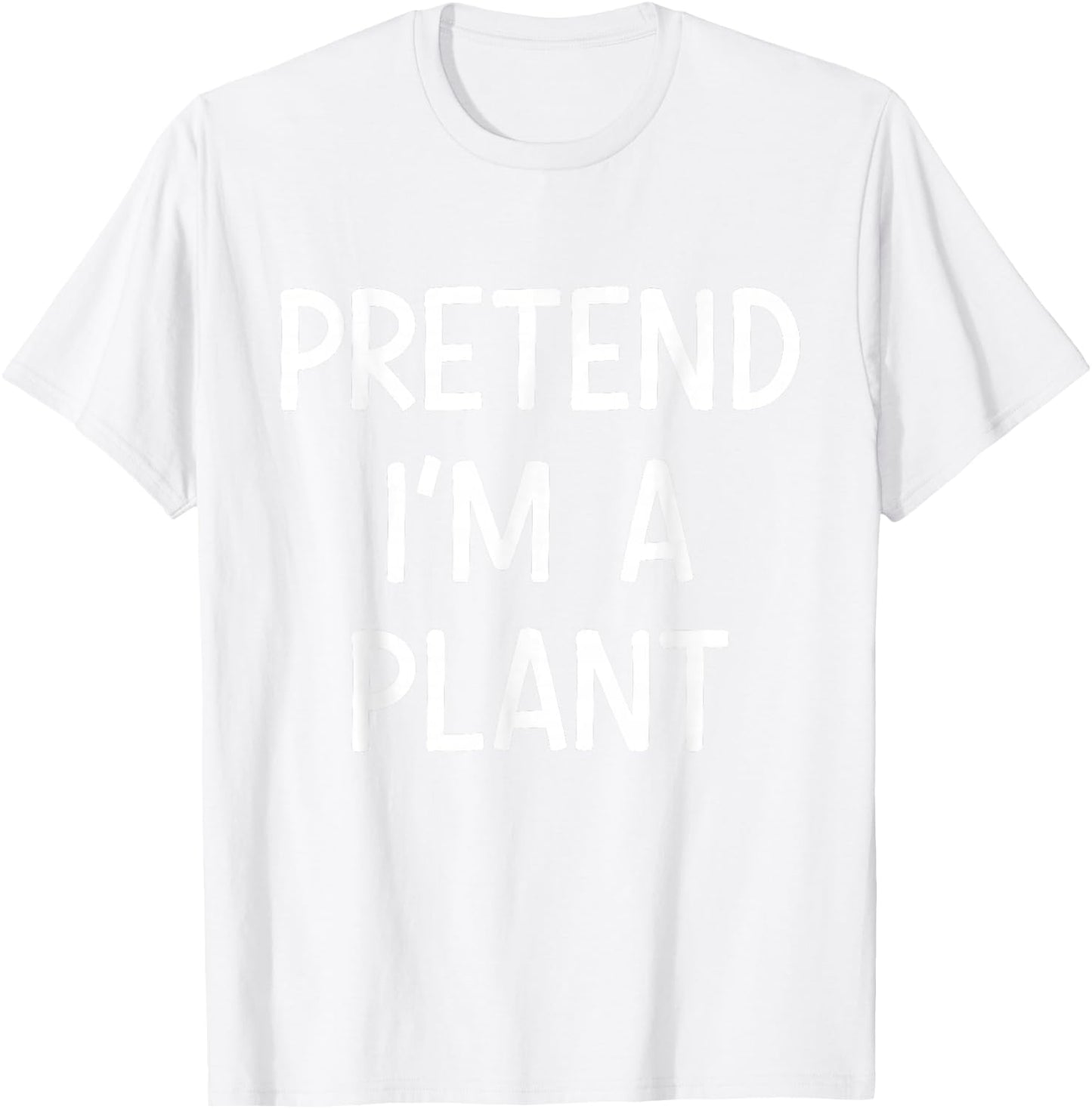 Pretend Im a plant easy lazy costume for halloween party T-Shirt - T-Shirt | White